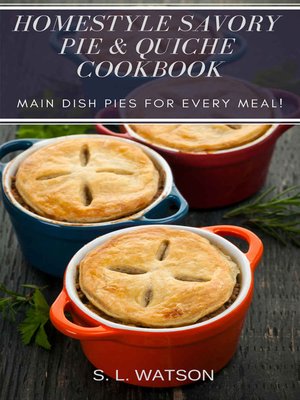 cover image of Homestyle Savory Pie & Quiche Cookbook